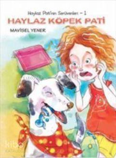 Haylaz Pati'nin Serüvenleri 1; Haylaz Köpek Pati - 1