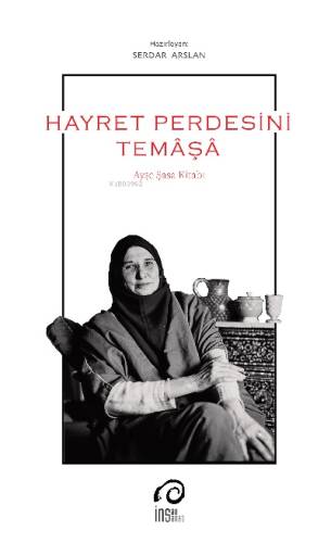 Hayret Perdesini Temâşâ; Ayşe Şasa Kitabı - 1