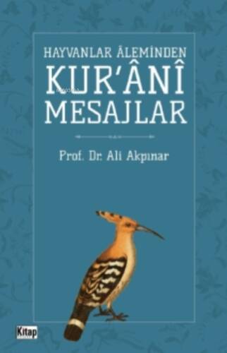 Hayvanlar Aleminden Kur'ani Mesajlar - 1