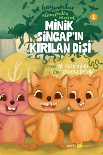 Hayvanlar Aleminden Masallar - 1;Minik Sincap'ın Kırılan Dişi - 1