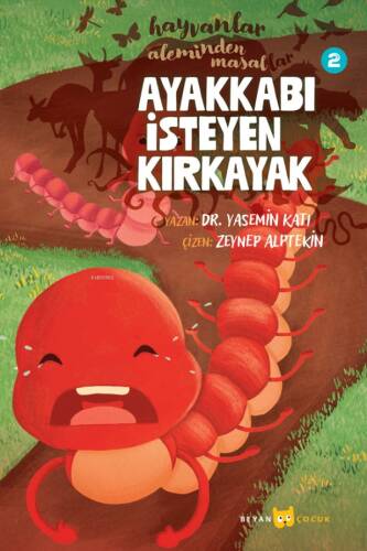 Hayvanlar Aleminden Masallar - 2; Ayakkabı İsteyen Kırkayak - 1