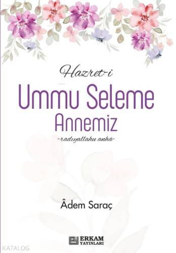 Hazret-i Ummu Seleme Annemiz - 1