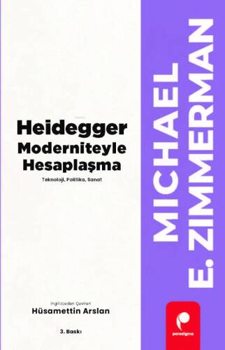 Heidegger Moderniteyle Hesaplaşma; Teknoloji, Politika, Sanat - 1