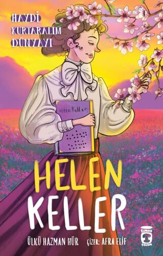 Helen Keller ;Haydi Kurtaralım Dünyayı 4 - 1