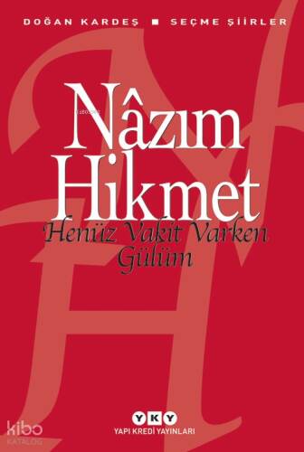Henüz Vakit Varken Gülüm; Seçme Şiirler - 1