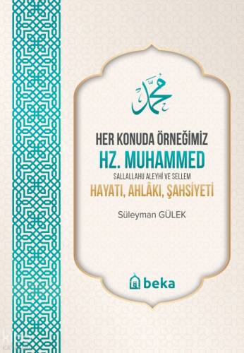 Her Konuda Örneğimiz Hz. Muhammed (s.a.v.) Hayatı, Ahlakı, Şahsiyeti - 1