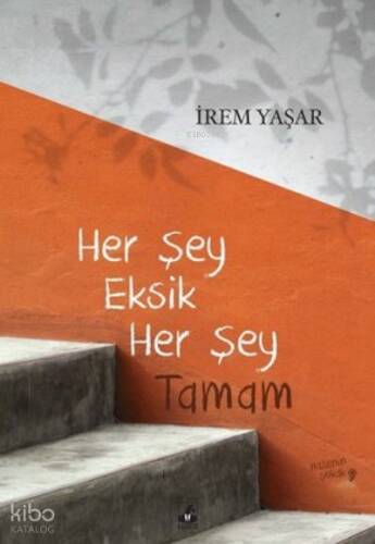 Her Şey Eksik Her Şey Tamam - 1