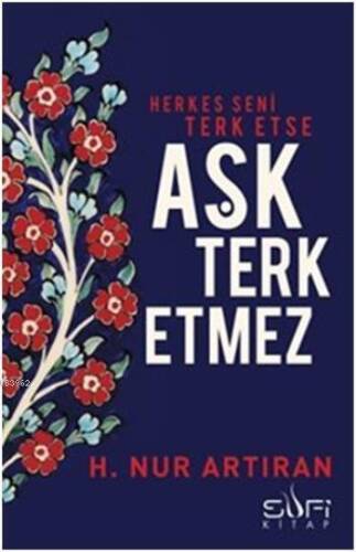 Herkes Seni Terk Etse Aşk Terk Etmez - 1