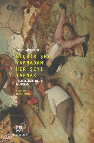 Hiçbir Şey Yapmadan Her Şeyi Yapmak;Tembelliğin Derin Bilgeliği - 1