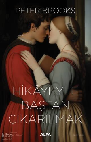 Hikayeyle Baştan Çıkarılmak;Anlatının Kullanımı ve Suiistimali - 1