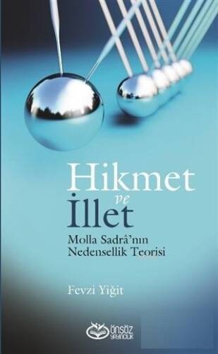 Hikmet ve İllet; Molla Sadra'nın Nedensellik Teorisi - 1
