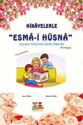 Hikâyelerle Esmâi Hüsnâ; 7 Yaş ve Üstü - 1