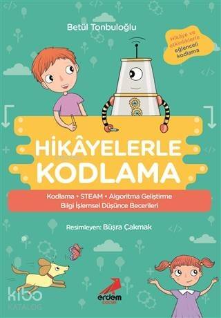 Hikâyelerle Kodlama; Kodlama, Steam, Aldoritma Geliştirme Bilgi İşlemsel Düşünce Becerileri - 1