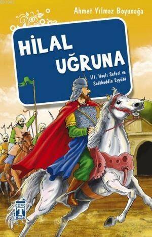 Hilal Uğruna - III. Haçlı Seferi ve Selâhaddin Eyyübi - 1