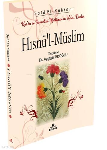 Hısnü’l‐Müslim - Kur’an ve Sünnetten Müslümanın Kalesi Dualar (Çanta Boy) - 1
