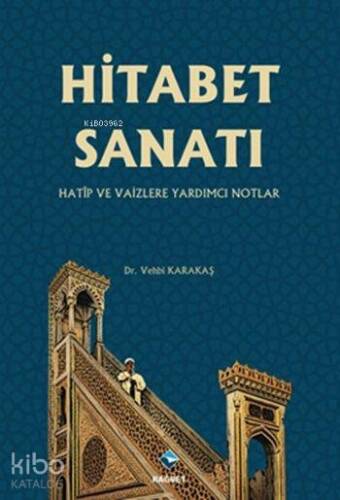 Hitabet Sanatı; Hatip ve Vaizlere Yardımcı Notlar - 1