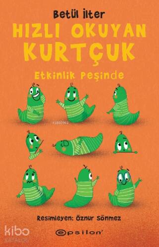 Hızlı Okuyan Kurtçuk – Etkinlik Peşinde - 1