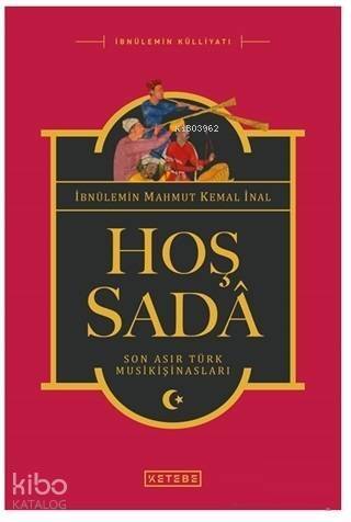 Hoş Sada Son Asır Türk Musikişinasları - 1