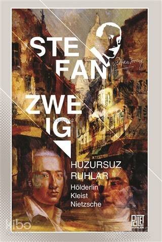 Huzursuz Ruhlar; Hölderlin, Kleist, Nietzsche - 1