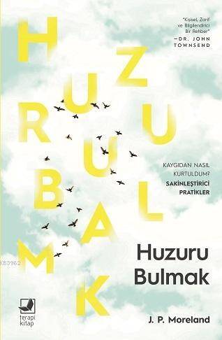 Huzuru Bulmak; Kaygıyı Yenme Hikâyem ve Huzuru Getiren Pratikler - 1