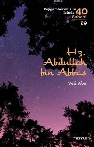 Hz. Abdullah bin Abbas; Peygamberimiz'in İzinde 40 Sahabi/29 - 1