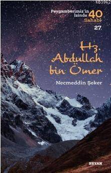 Hz. Abdullah bin Ömer (Peygamberimizin İzinde 40 Sahabi/27) - 1