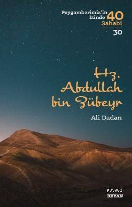 Hz. Abdullah bin Zübeyr; Peygamberimiz'in İzinde 40 Sahabi/30 - 1