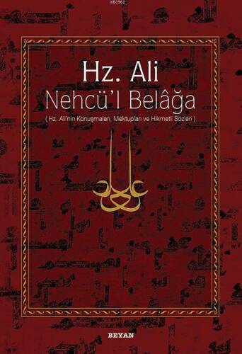 Hz. Ali / Nehcü'l Belağa; Hz. Ali'nin Konuşmaları, Mektupları ve Hikmetli Sözleri - 1