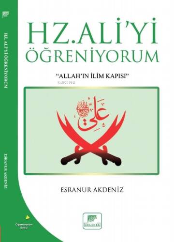 Hz. Aliyi Öğreniyorum;"Allah'ın İlim Kapısı" - 1