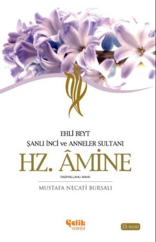 Hz. Amine; Şanlı İnci ve Anneler Sultanı / Ehli Beyt - 1