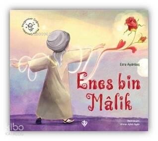 Hz. Enes Bin Malik - Peygamber Çağının Mutlu Çocukları - 1