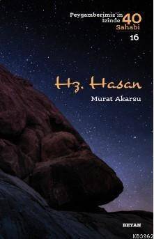 Hz. Hasan Peygamberimizin İzinde 40 Sahabi/16) - 1