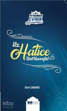 Hz Hatice Bint Huveylid; Peygamber Evinin Hanımları 1 - 1