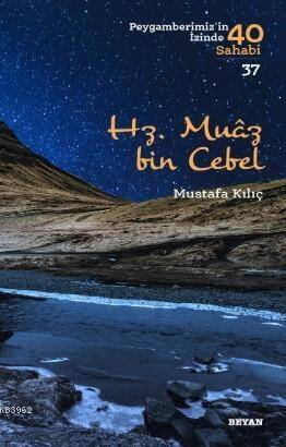 Hz. Muaz bin Cebel; Peygamberimiz'in İzinde 40 Sahabi/37 - 1