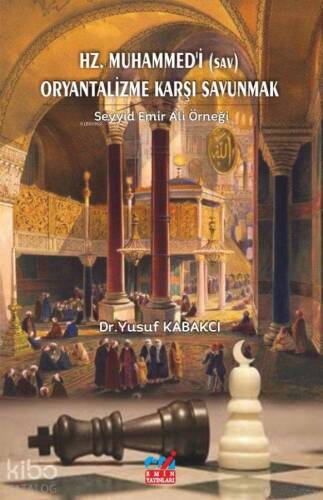 Hz. Muhammed'i (sav) Oryantalizme Karşı Savunmak - 1