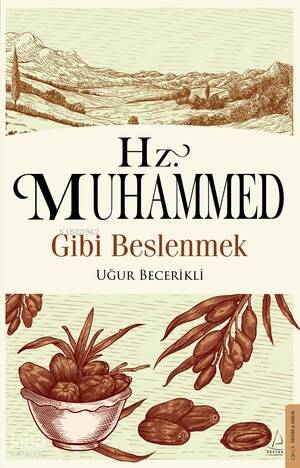 Hz. Muhammed Gibi Beslenmek - 1