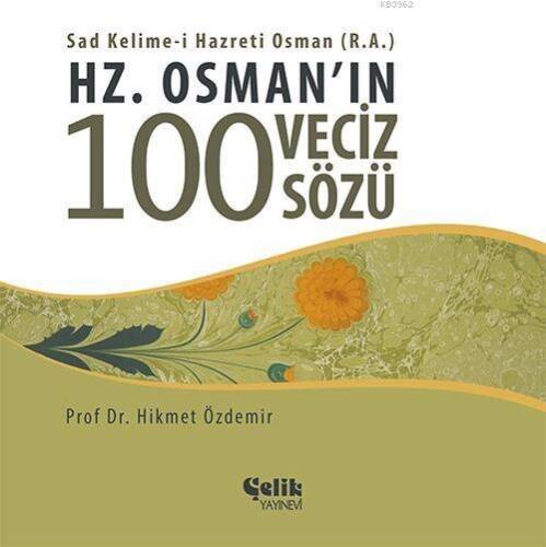 Hz. Osman'ın 100 Veciz Sözü - 1