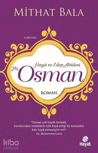 Hz. Osman; Haya ve Edep Abidesi - 1