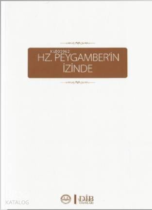 Hz. Peygamber'in İzinde - 1