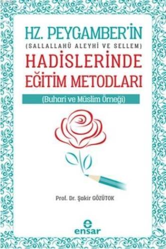 Hz. Peygamber'in Hadislerinde Eğitim Metodları; Sallallahü Aleyhi ve Sellem - 1
