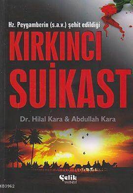 Hz. Peygamberin (s.a.v.) Şehit Edildiği Kırkıncı Suikast - 1