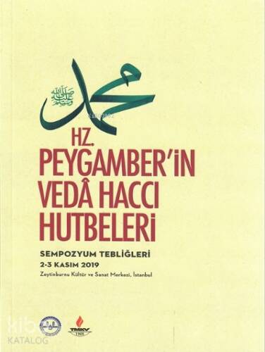Hz. Peygamberin Veda Haccı Hutbeleri Sempozyum Tebliğleri ;2-3 Kasım 2019 - 1