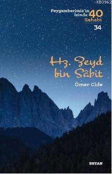 Hz. Zeyd B. Sabit; ( Peygamberimizin İzinde 40 Sahabi/34 ) - 1