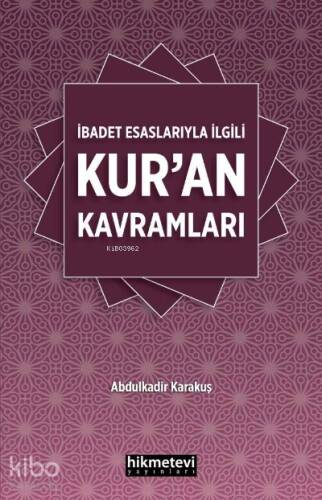 İbadet Esaslarıyla İlgili Kur’an Kavramları - 1