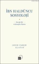 İbn Haldüncu Sosyoloji; Kayıp Bir Geleneğin İhyası - 1