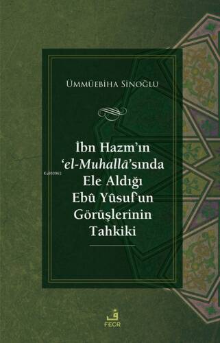 İbn Hazm’ın ‘el-Muhallâ’sında Ele Aldığı Ebû Yûsuf’un Görüşlerinin Tahkiki - 1