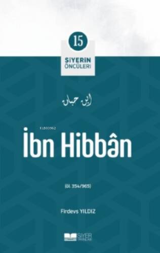 İbn Hibban;Siyerin Öncüleri 15 - 1