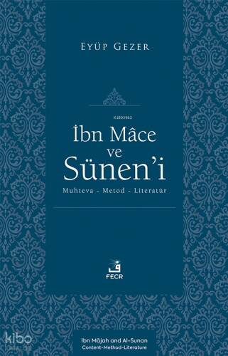 İbn Mâce ve Sünen’i;Muhteva-Metod-Literatür - 1