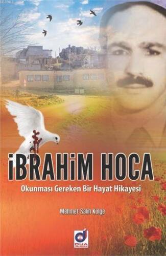 İbrahim Hoca; Okunması Gereken Bir Hayat Hikayesi - 1