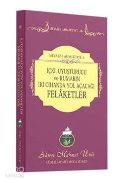 İçki, Uyuşturucu ve Kumarın İki Cihanda Yol Açacağı Felaketler - 1
